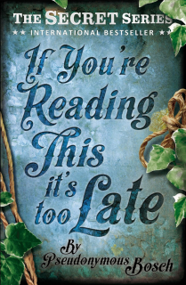 Pseudonymous Bosch - If you´re reading this, ít´s to late
